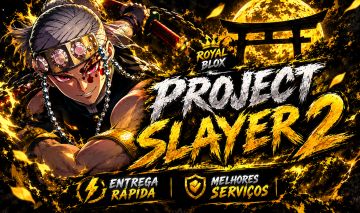SERVIÇOS ROJECT SLAYER 2 | SLAYER 2! MELHOR PREÇO DA [GGMAX]