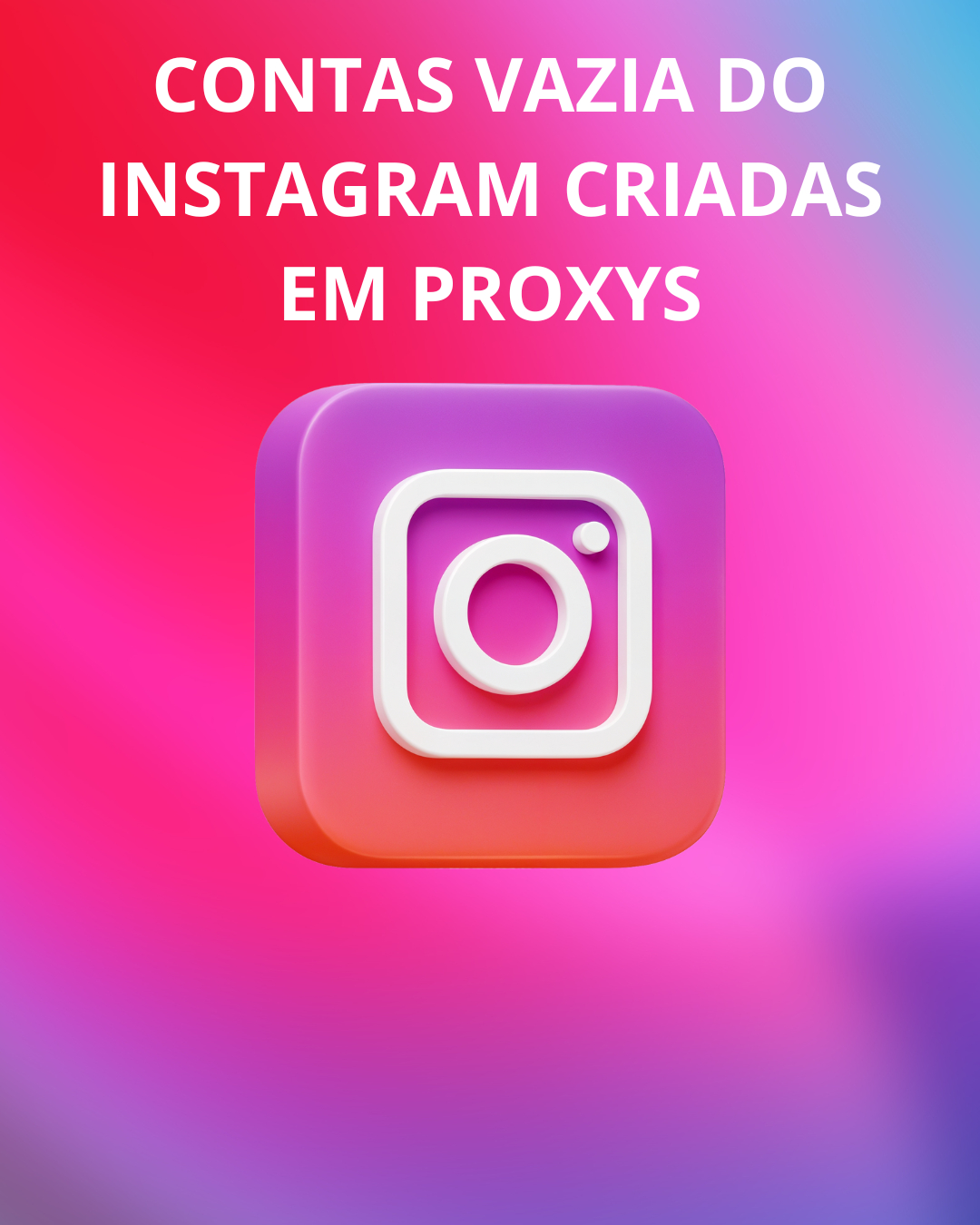 CONTAS VAZIAS DO INSTAGRAM CRIADAS EM PROXYS E NÚMEROS DE TELEFONE