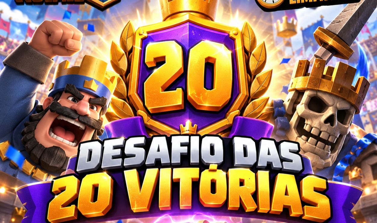 DESAFIO DAS 20 VITÓRIAS CLASH ROYALE