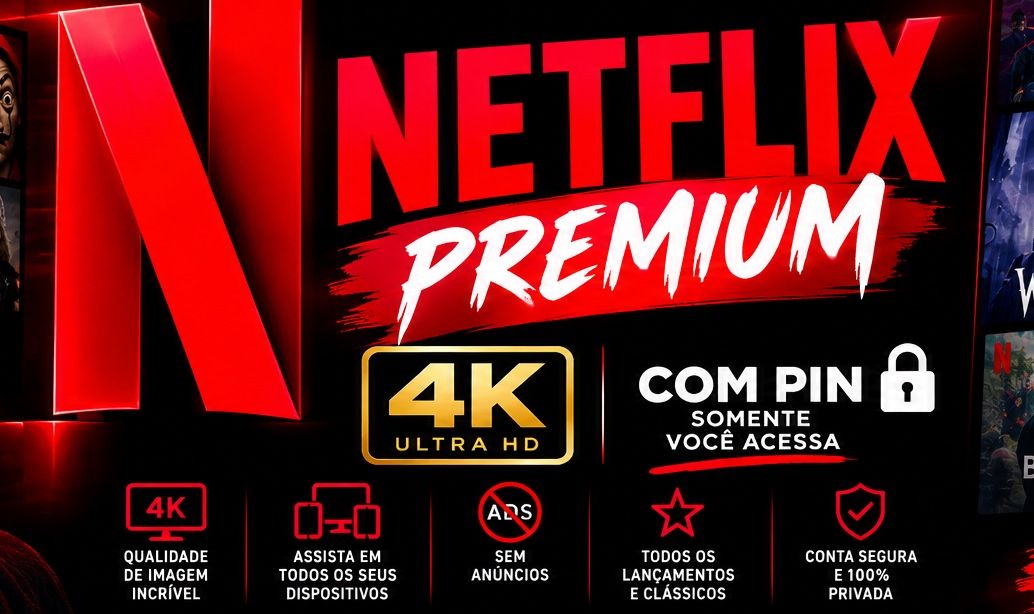 NETFLIX PREMIUM 4K TELA+PIN