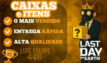 MELHORES CAIXAS E ÍTENS - LAST DAY ON EARTH