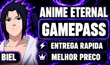 [MELHORES PREÇOS] ANIME ETERNAL GAMEPASSES/ITENS - ENTREGA RAPIDA!!