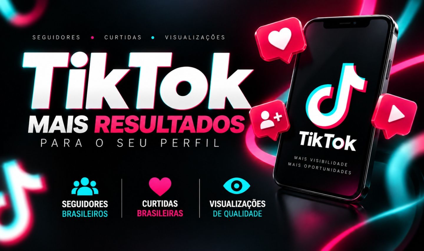 TIKTOK SEGUIDORES MUNDIAIS - VISUALIZAÇÕES - CURTIDAS (MELHOR PREÇO)