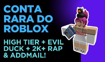 [RARRISSIMA!] CONTA ANTIGA RARA DE 2011 COM EVIL DUCK E RAP DO ROBLOX