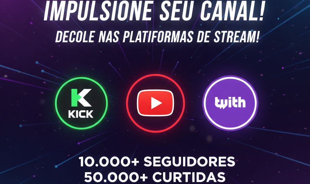 Youtube-Twitch-Kick (Views, Seguidores, Curtidas, Comentários, Chat, Live)