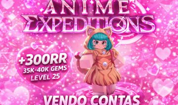 CONTA ANIME EXPEDITIONS COM TOY MAKER LVL 25 38K GEMS 300R+