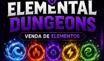 ELEMENTAL DUNGEON (MASMORRAS ELEMENTAIS), VENDA DE ELEMENTOS (ITENS FUTURAMENTE)