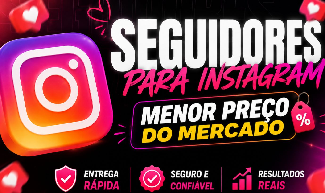[MENOR PREÇO DO MERCADO] SEGUIDORES INSTAGRAM