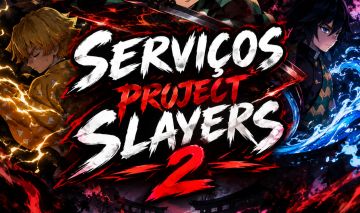 SERVIÇOS [PROJECT SLAYERS 2] MELHORES DESCONTOS