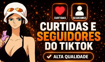 [O MAIS BARATO] TIKTOK CURTIDAS/SEGUIDORES