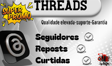 Threads Seguidores [FUNCIONANDO BEM] Curtidas e Reposts / preço baixo é aqui