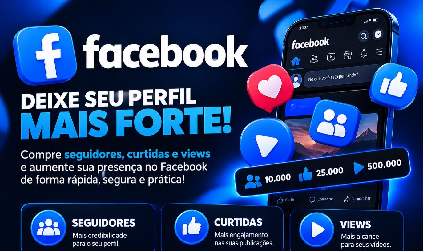 [Melhor Opção] Seguidores Facebook - Curtidas e Views - Menor Preço!